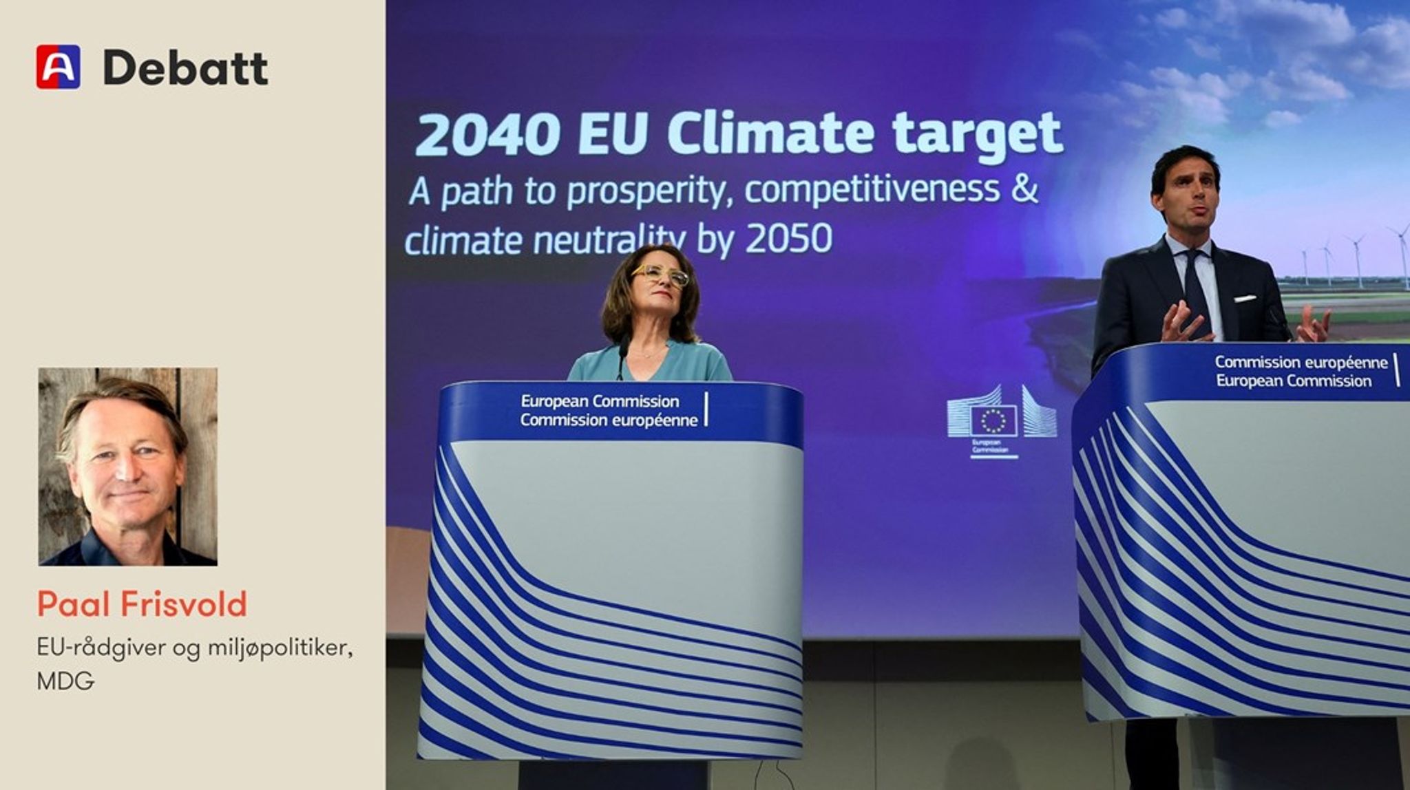 Polen har allerede foreslått å redusere 2040-målet til 83 prosent, foruten å skjerme forsvarsindustrien fra klimakrav. Klimakommissær Wopke Hoekstra har likevel det klart at 2040-målet formelt skal vedtas i miljørådet – med kvalifisert flertall, skriver Paal Frisvold (MDG).
