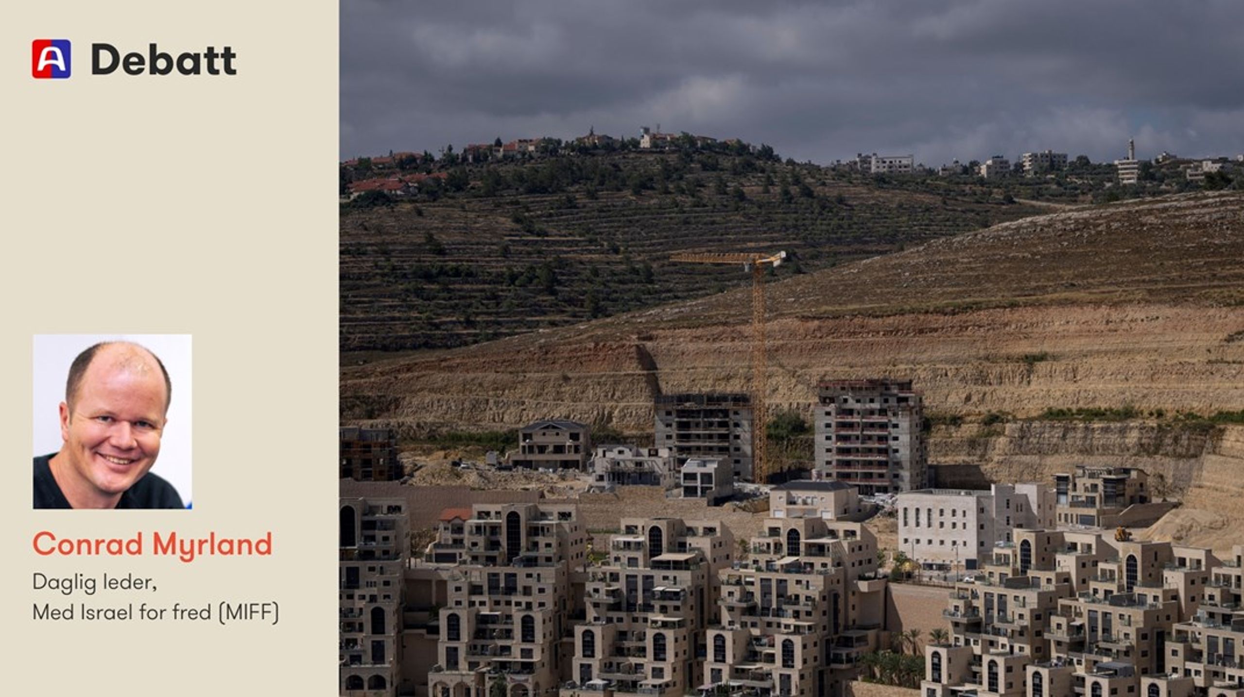 Det er ikke jøder som bygger hus i jødenes historiske kjerneland (Judea) som er det store fredshinderet, men palestinske ledere som nekter å være nabo i fred til en jødisk stat, mener innleggsforfatteren.