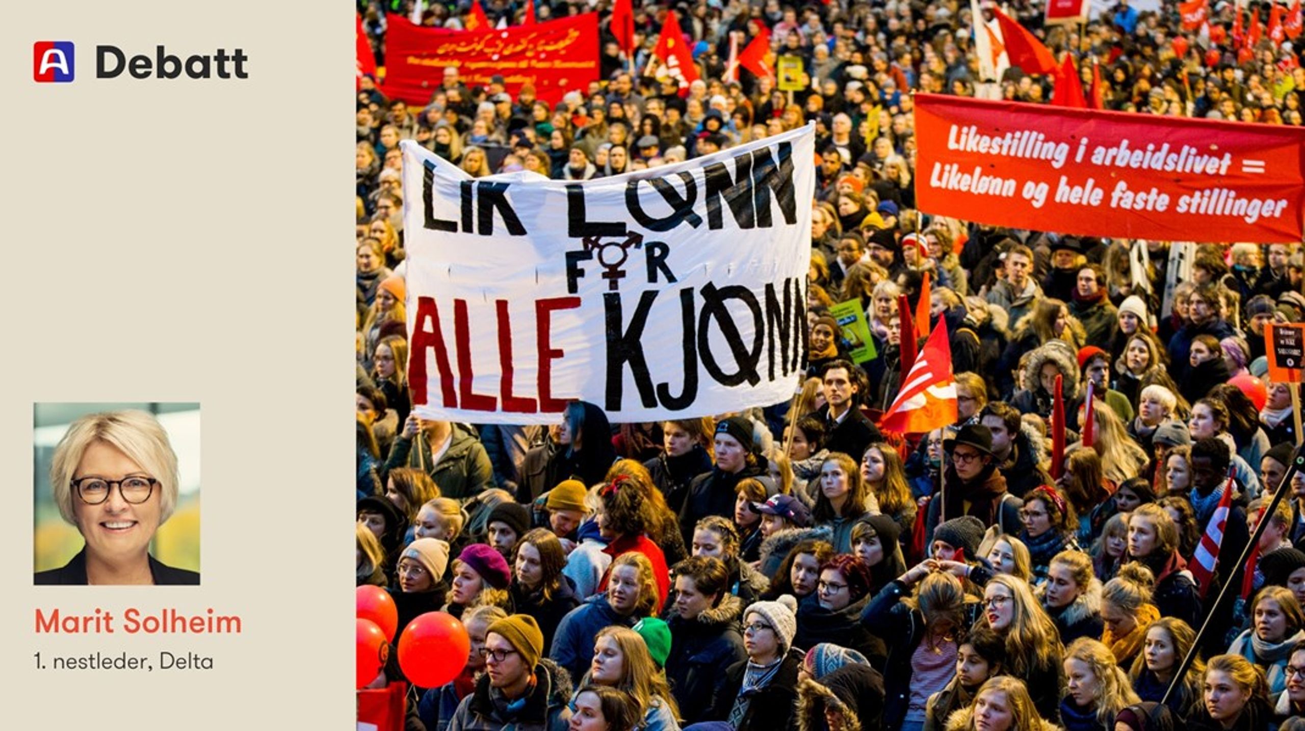 Skal vi lykkast med å få likelønn i Norge, må vi jobbe breitt, skriv nestleiaren i Delta.