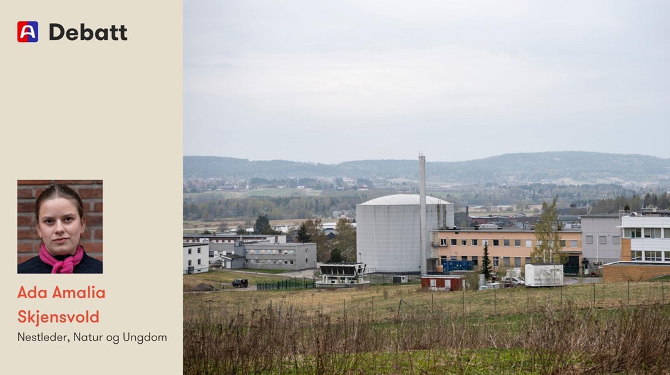 «Det påstås fra Norsk Kjernekraft at problemet med debatten om atomkraft er at vi skeptikere ikke klarer å skille mellom 'historisk avfall' og fremtidig radioaktivt avfall. Og for å være ærlig sliter jeg litt med å se forskjellen», skriver nestlederen i Natur og Ungdom.