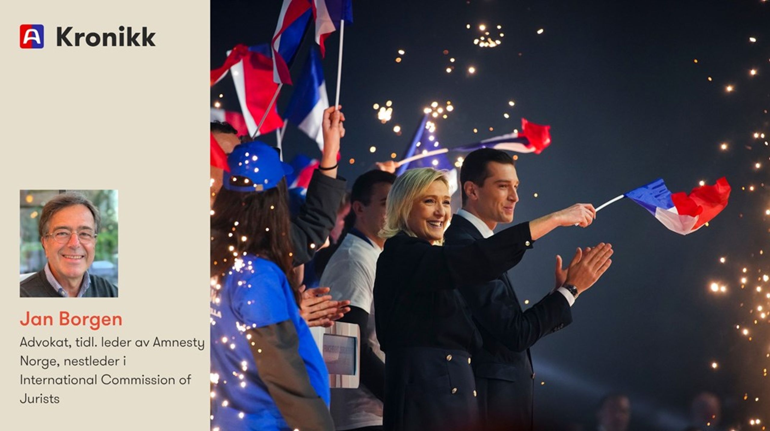 Marine Le Pen og Jordan Bardellas parti Rassemblement National utfordrer sentrale rettsstatlige prinsipper som betyr et alvorlig brudd med prinsippet om likhet for loven og med de rettslige skrankene som holder demokratisk maktutøvelse innenfor faste grenser, mener innleggsforfatteren.