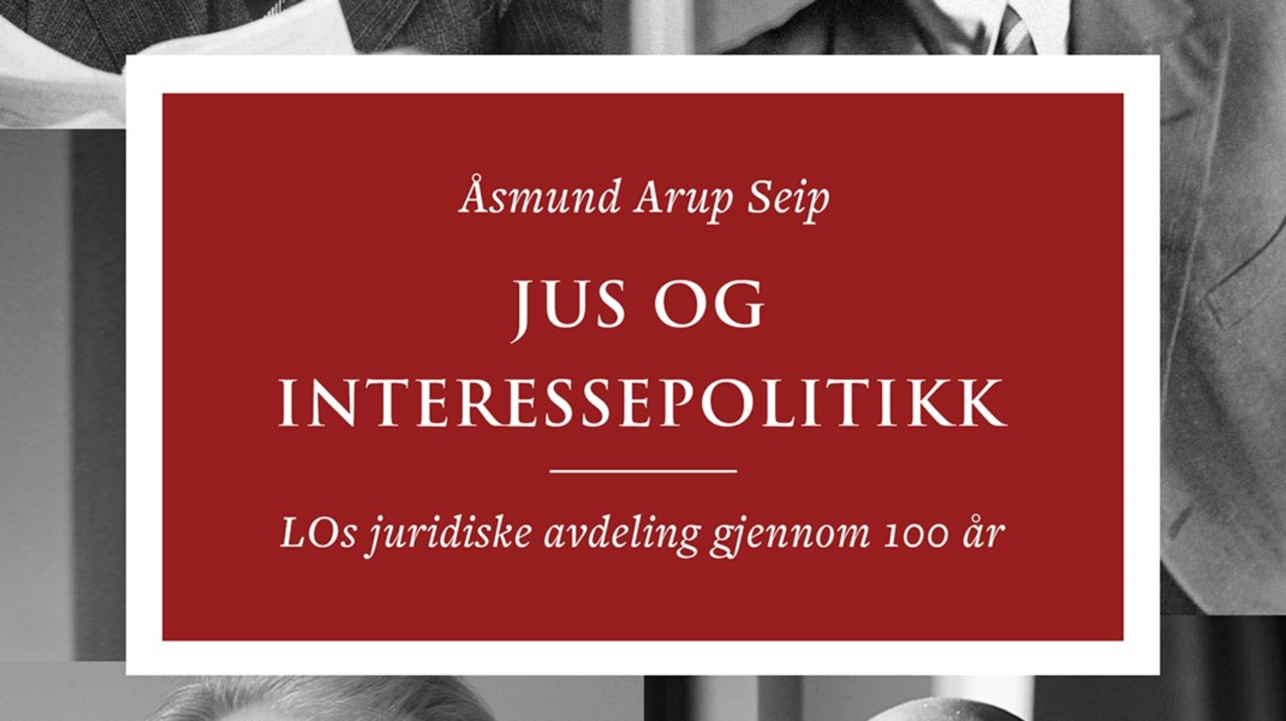 Åsmund Arup Seip har skrevet bok LOs juridiske avdelings historie.