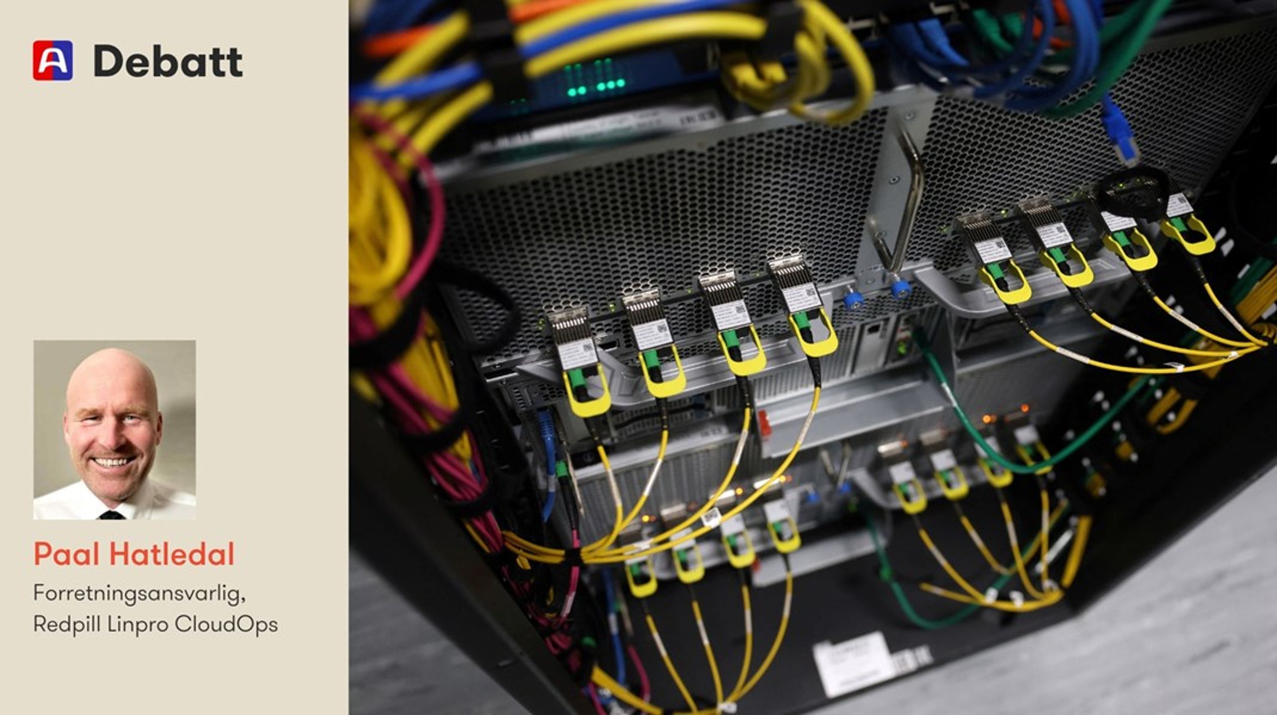 Det handler ikke om å være for eller mot datasentre. Norge trenger denne infrastrukturen for å lykkes med digitalisering, KI og grønn omstilling. Spørsmålet er om vi bruker den forhandlingsposisjonen vi har, på en måte som skaper varige verdier lokalt og nasjonalt, skriver innleggsforfatteren.